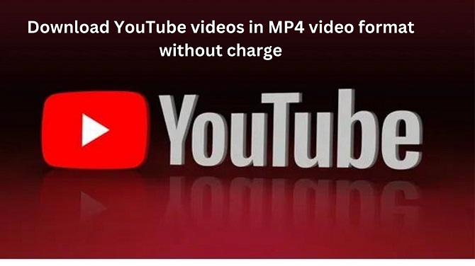 Download YouTube videos in MP4