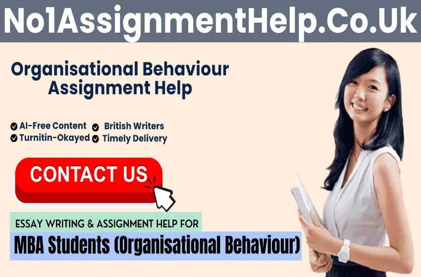 Get Academic Assistance For Organizational Behaviour Assignment At No1AssignmentHelp.Co.Uk