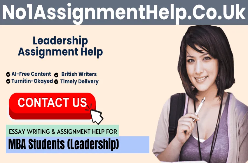 Get Support For Leadership Assignment From Essay Writers At No1AssignmentHelp.Co.Uk