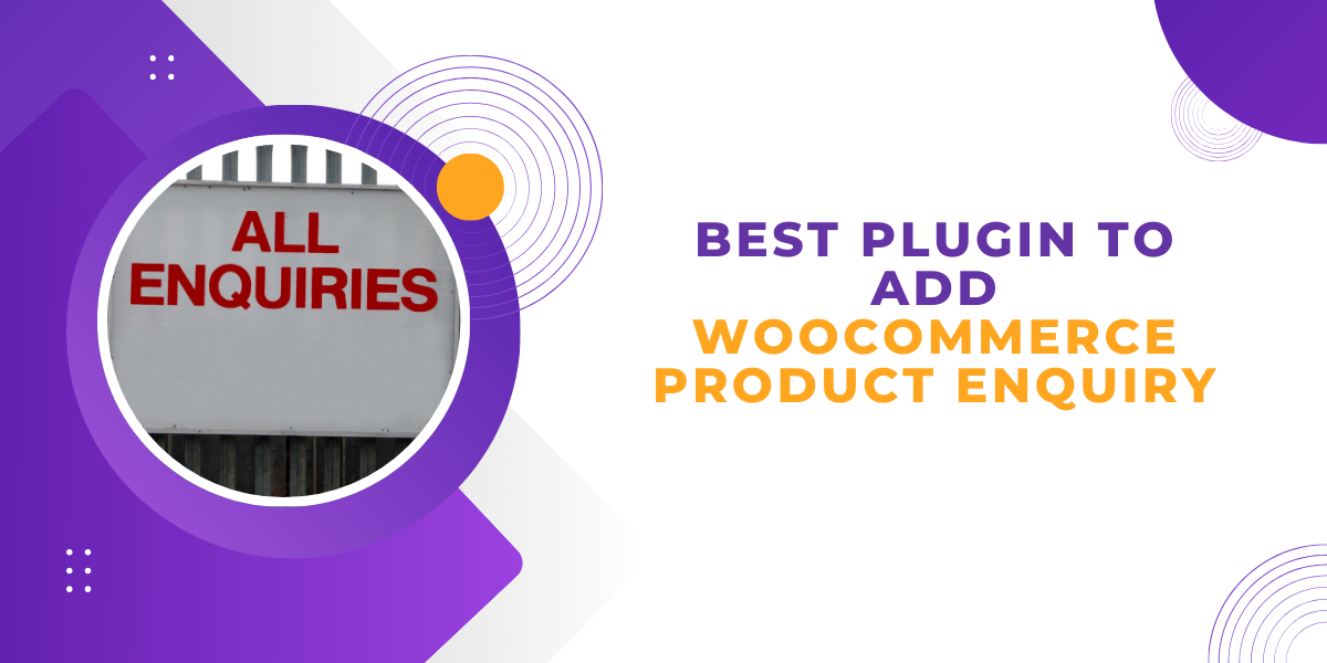 Best Plugin to Add WooCommerce Product Enquiry