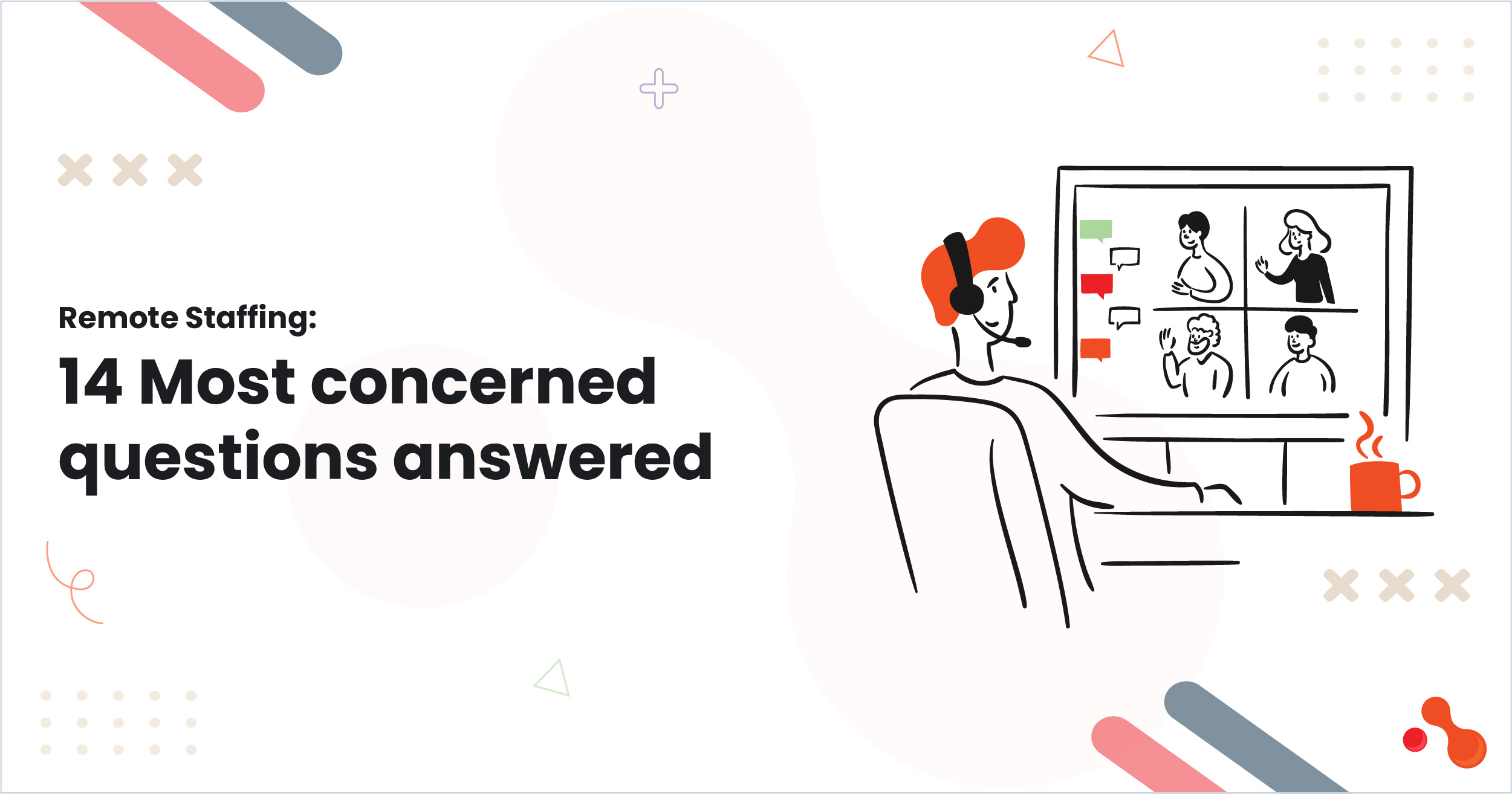 Remote Staffing: 14 Most concerned questions answered